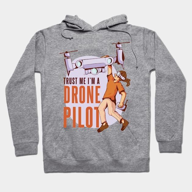 Trust Me Im A Drone Pilot Funny Hoodie by Visual Vibes